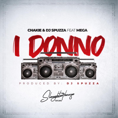 I Donno (feat. Chakie & Mega) - Single