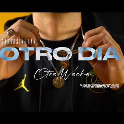 OTRO DIA OTRA WACHA (feat. ABRAHAM WAYNE) - Single