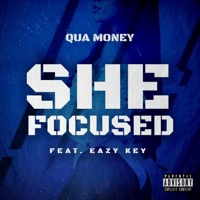 She Focused (feat. Eazy Key) - Single - Qua Money