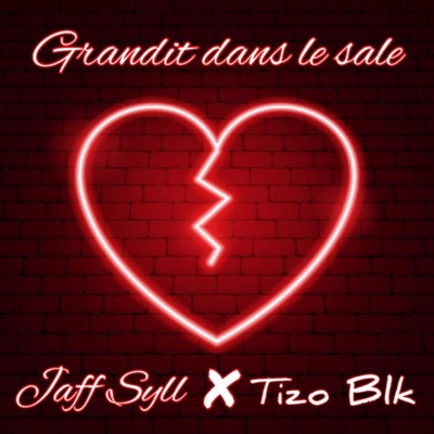 Jaff Syll, Grandit dans le sale (feat. Tizo BLK) - Single