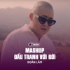 Mashup Đấu Tranh Với Đời - Single