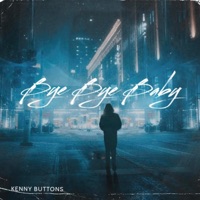 Bye Bye Baby - Single - Kenny Buttons