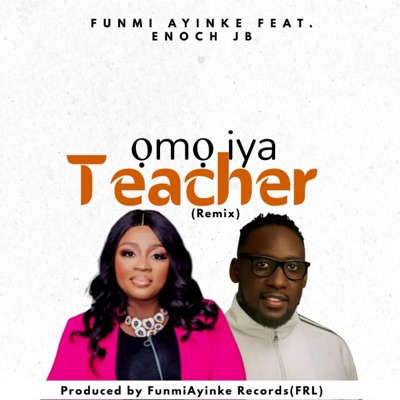 Omo Iya Teacher (feat. Enoch JB) [Remix] - Single