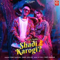 Shadi Karogi — Tony Kakkar & Annie Khalid