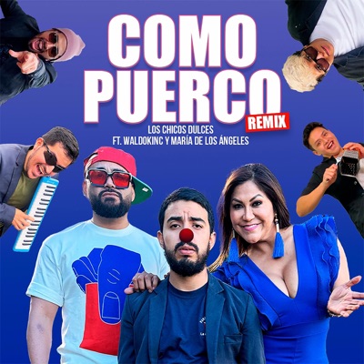 Como Puerco (feat. Waldokinc El Troyano & María De Los Angeles) [Remix] - Single
