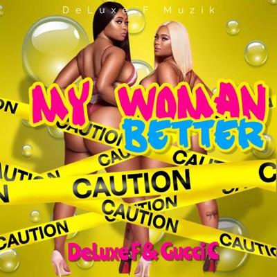 My Woman Better (feat. Gucci C) [Gwada Bouyon] - Single