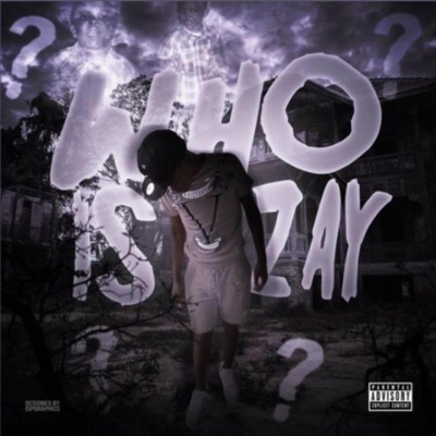 Who Is Zay? - EP