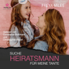 Suche Heiratsmann für meinen Tante - Back to Shelwood Creek, Band 2 (ungekürzt) - Freya Miles