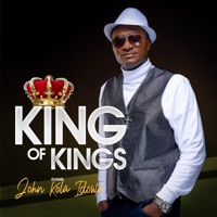 King of Kings - Evangelist John Kola-Idowu
