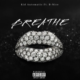 Breathe (feat. B-Nice) Kid Automatic