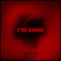 I'm Done - Single - Jordan Meyer