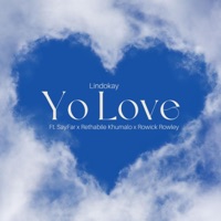Yo Love (feat. Rethabile Khumalo, Rowick Rowley & SayFar) - Single - Lindokay