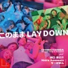 このまま Lay Down (feat. 田口 淳之介, Nidra Assassin & ちーかまん) - Single