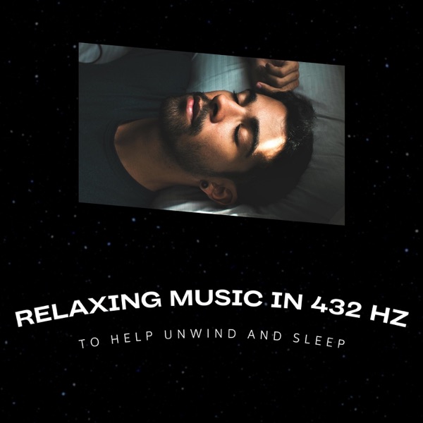 Relaxing Music In 432 Hz to Help Unwind and Sleep