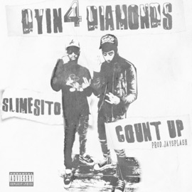 Dyin 4 Diamonds (feat. Slimesito, Countupwhat & Nino Andretti) Jay$plash