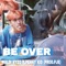 BE OVER (feat. Penny Kid) - Waldi Kyzo lyrics