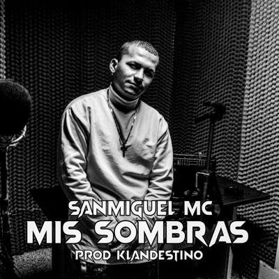El SanMiguel mc/ Mis Sombras / (2023) - Single
