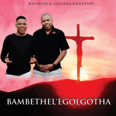 Bambethel'egolgotha (feat. Maphuta Monareng) - Single