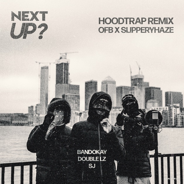 Next Up (Hoodtrap Remix) [feat. Bandokay, Double Lz & SJ