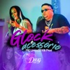 Glock É Acessório (feat. Dj Kik Prod) - Single