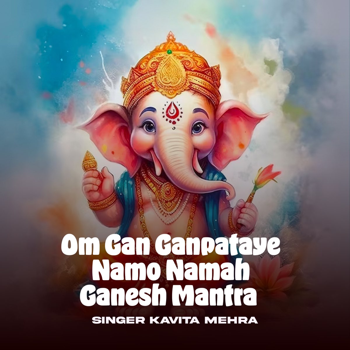 Anuradha Paudwal Om Gan Ganpataye Namo Namah Ganesh Mantra Om Gan Ganpataye Namo Namah Ganesh Mantra - Single - Album by Kavita