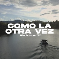 Como la Otra Vez (feat. TKL) - Single - Diaz la voz