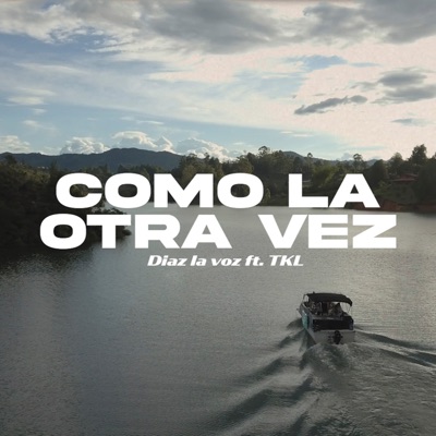 Como la Otra Vez (feat. TKL) - Single