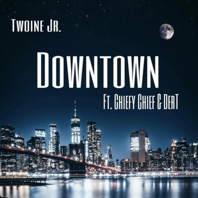Downtown (feat. Chiefy Chief & Dert) - Single