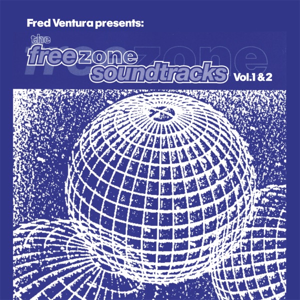 The Free Zone Soundtracks Vol.1 & 2 (Fred Ventura Presents)