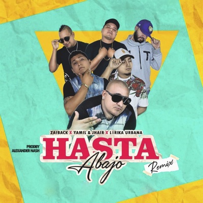 Hasta Abajo (feat. Yamil & Jhair & Lirika Urbana) [Remix] - Single