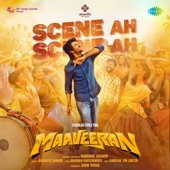 Scene Ah Scene Ah (From "Maaveeran") artwork