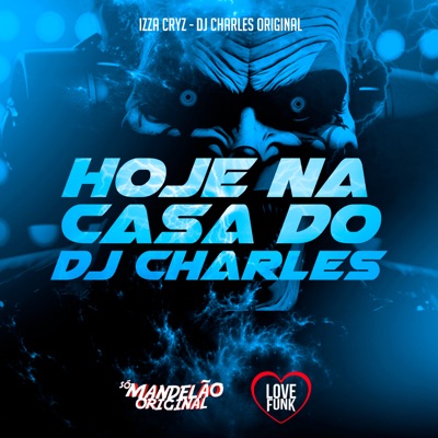 Hoje na Casa do Dj Charles - Single