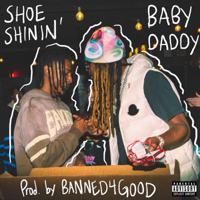 Shoe shinin' baby daddy (feat. RXK Nephew) - Single