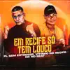 Stream & download Em Recife Só Tem Louco - Single