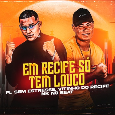 Em Recife Só Tem Louco - Single