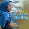 Aku Yang Tak Sempurna - Single