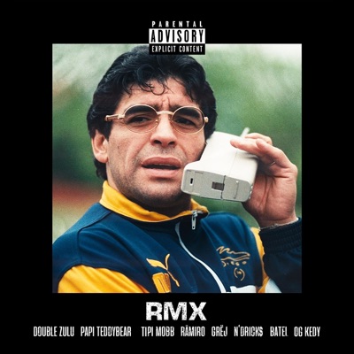 Maradona sous zipette (feat. Double Zulu, PAPI TEDDY BEAR, Tipi Mobb, Râmiro, GRËJ, N'Drick$, Batel & Kedy) [remix] - Single