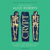 Crypt (Unabridged) - Alice Roberts