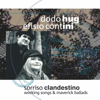 Sorriso Clandestino - Dodo Hug & Efisio Contini