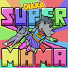 Supermama - DIKKA