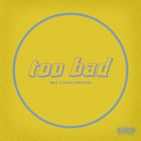 too bad (feat. Dylan Montayne) - Single - Huck.