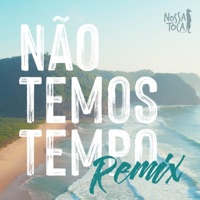 Não Temos Tempo (Remix) - Single - Nossa Toca