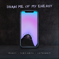 Drain Me of My Energy (feat. Muncy & Joey Keys) - Single - Oz 1Hunnit