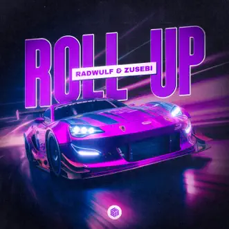 Roll Up - Single by RadWulf & Zusebi album reviews, ratings, credits