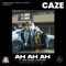 Ah Ah Ah (feat. Miss Pammie & Baby Paw) - CaZe lyrics