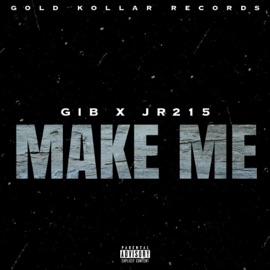Make Me (feat. Jr215) GIB