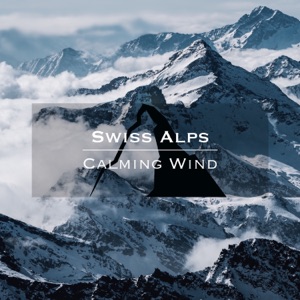 Swiss Alps - Calming Wind
