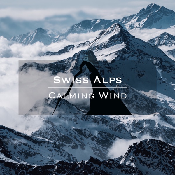 Swiss Alps - Calming Wind