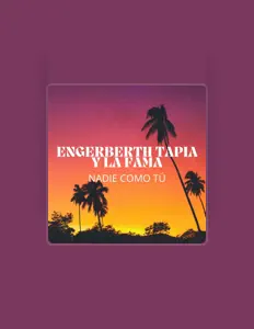 收听 Engerberth Tapia y la Fama、观看音乐视频、阅读小传、查看巡演日期等 ！