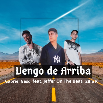 Vengo de Arriba (feat. Jeffer on the Beat & 2BLE R) - Single